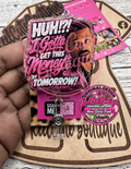 Huh I Gotta Get This Money By Tomorrow Badge Reel | Funny Work Quote Acrylic Badge Reel | Sassy Retractable ID Badge Holder | Work Humor Badge Reel